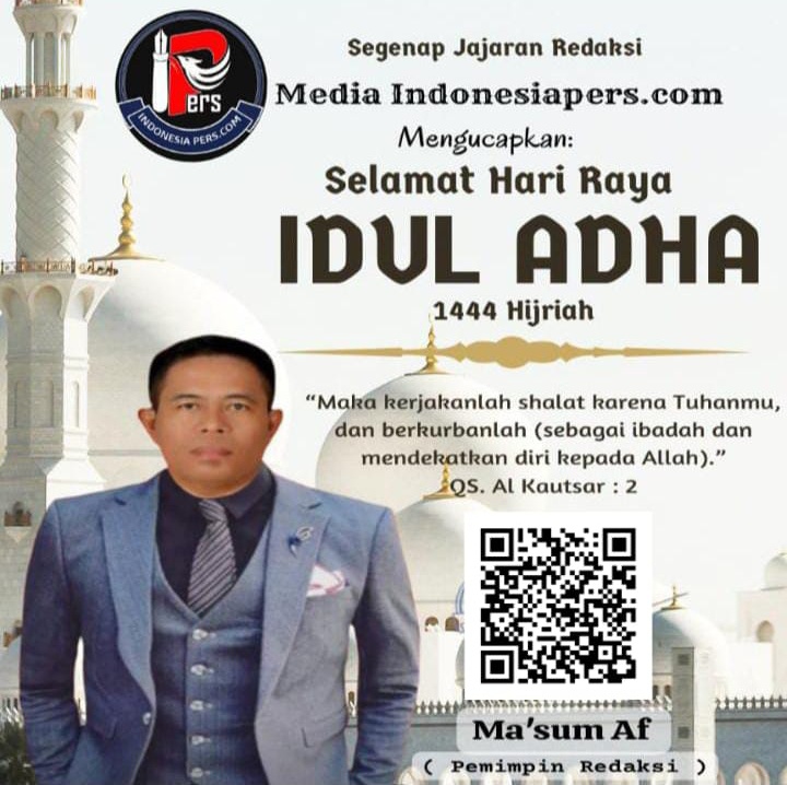 Pimpinan Redaksi Media Indonesiapers.com Mengucapkan Selamat Hari Raya Idul Adha 1444 H